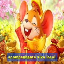 acompanhante viva local